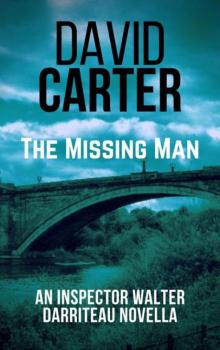 The Missing Man: An Inspector Walter Darriteau Novella (Inspector Walter Darriteau cases Book 9)