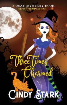 Three Times Charmed: A Paranormal Cozy Mystery (Teas and Temptations Book 3)