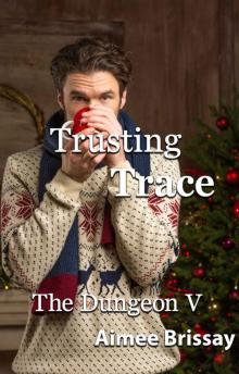 Trusting Trace: Christmas at the Dungeon