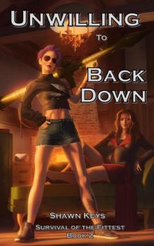 Unwilling to Back Down (Survival of the Fittest Book 2)