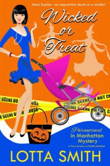 Wicked or Treat! (Paranormal in Manhattan Mystery: A Cozy Mystery Book 16)