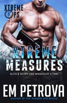 Xtreme Measures (Xtreme Ops Book 5)