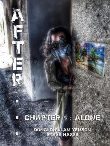 After... Chapter 1: Alone