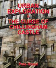 Urban Exploration &amp; The Curse of Chillingham Castle