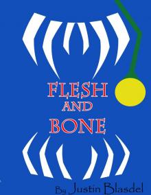 Flesh and Bone