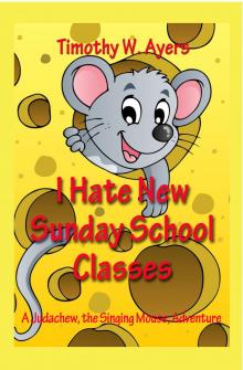 I Hate New Sunday School Classes