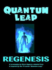 Quantum Leap:  Regenesis