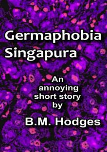 Germaphobia Singapura (An Annoying Short Story)