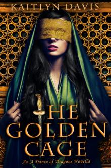 The Golden Cage (A Dance of Dragons #0.5)