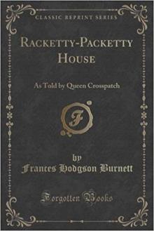 Racketty-Packetty House, as Told by Queen Crosspatch