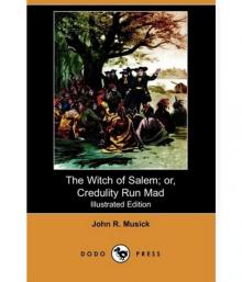 The Witch of Salem; or, Credulity Run Mad