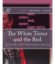 The White Terror and The Red: A Novel of Revolutionary Russia