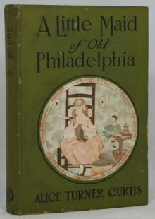 A Little Maid of Old Philadelphia