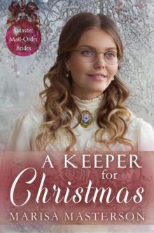 A Keeper For Christmas (Spinster Mail-Order Brides Book 12)