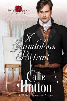 A Scandalous Portrait: Rose Room Rogues ~ Book One