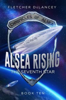 Alsea Rising: The Seventh Star (Chronicles of Alsea Book 10)