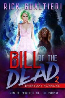 Bill of the Dead (Book 2): Everyday Horrors