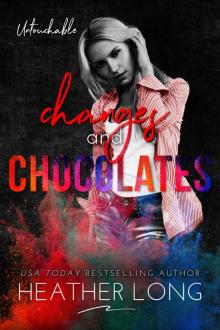 Changes and Chocolates: Untouchable Book Two