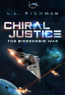 Chiral Justice: A Hard Science Fiction Technothriller (The Biogenesis War Book 3)