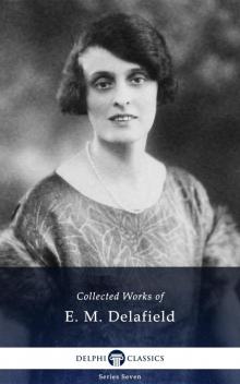 Collected Works of E M Delafield