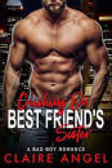 Crushing on Best Friend's Sister: A Bad Boy Romance