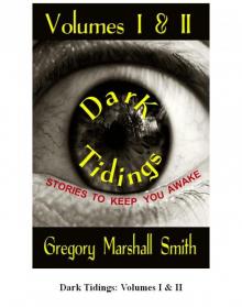 Dark Tidings: Volumes I & II