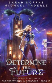 Determine the Future (The Exceptional S. Beaufont Book 10)