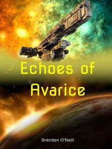 Echoes of Avarice