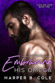 Embracing His Omega (Cafe Om Love Book 1)