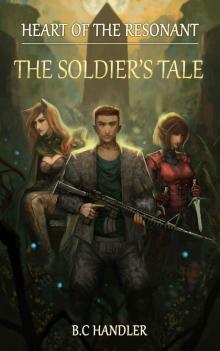 Heart of the Resonant- the Soldier's Tale