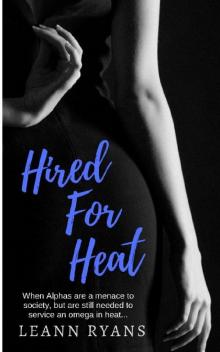 Hired for Heat (The Hired Series Book 1)