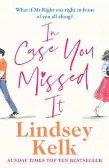 In Case You Missed It: Hilarious, uplifting and heart warming - 2020’s funniest new romantic comedy from the Sunday Times bestselling author