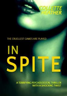 In Spite: A terrifying psychological thriller with a shocking twist you won't see coming