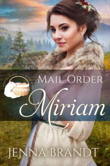 Mail Order Miriam (Widows, Brides, and Secret Babies Book 27)