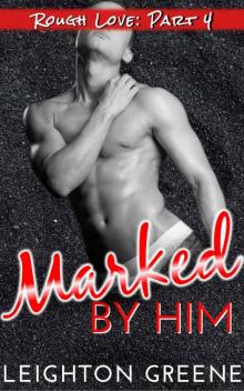 Marked by Him (Rough Love Book 4)