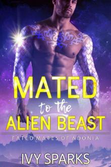 Mated to the Alien Beast: A Sci-Fi Alien Romance (Fated Mates of Adonia Book 1)