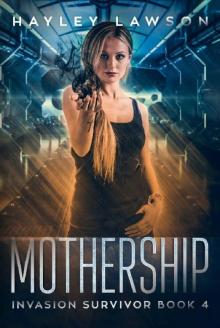 Mothership (Invasion Survivor Book 4)