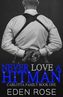 Never Love a Hitman (The Carlotta Family Book 1)