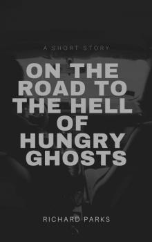 On the Road to the Hell of Hungry Ghosts