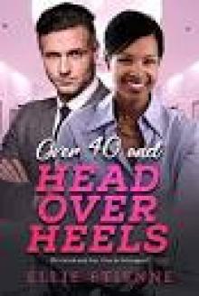 Over 40 And Head Over Heels: BWWM, Over 40's, Billionaire Romance (BWWM Romance Book 1)