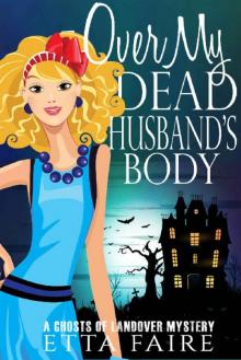 Over My Dead Husband's Body
