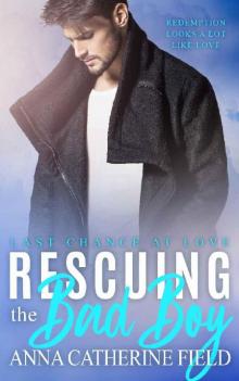 Rescuing the Bad Boy: Bad Boy Sweet Romance (Last Chance at Love Book 1)