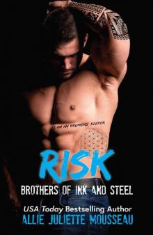 Risk: An Enemies to Lovers, Second Chance Romance Standalone (Brothers of Ink and Steel)