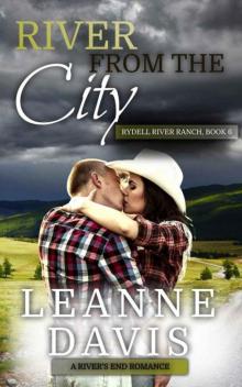 River from the City: A Small Town Contemporary Romance (Rydell River Ranch Series Book 6)