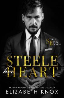 Steele Her Heart: Steel Bros Book 4