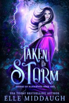 Taken by Storm (Storms of Blackwood Book 1)