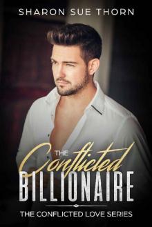 The Conflicted Billionaire (The Conflicted Love Series Book 1)