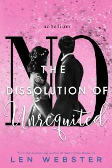 The Dissolution of Unrequited (The Science of Unrequited Book 4)