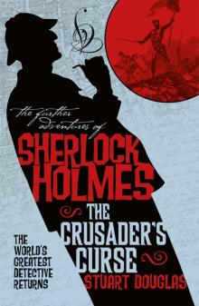 The Further Adventures of Sherlock Holmes--Sherlock Holmes and the Crusader's Curse