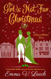 The Girl is Not For Christmas: A Christmas Regency Romance Novel